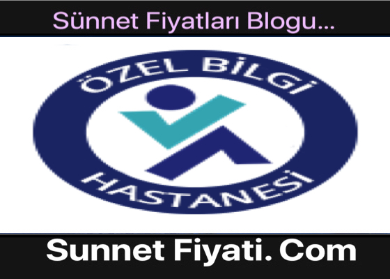 Ankara Özel Bilgi Hastanesi Sünnet Fiyatları