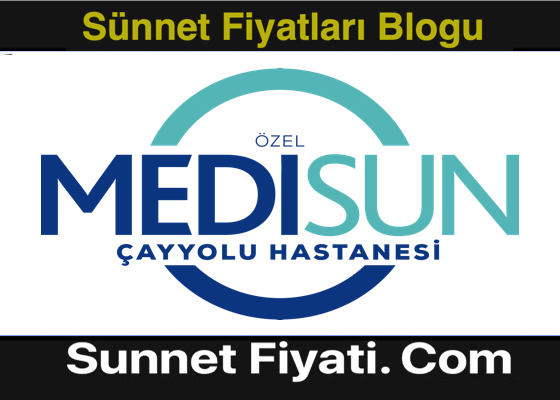 Ankara Özel Medisun Çayyolu Hastanesi Sünnet Fiyatları