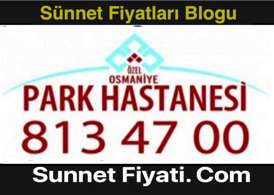 Osmaniye Özel Park Hastanesi Sünnet Fiyatları