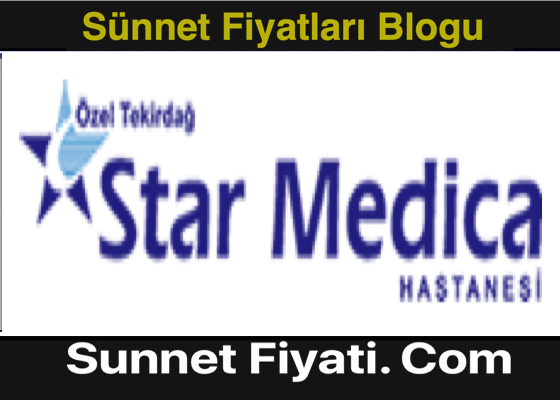 Tekirdağ Özel Medica Star Hastanesi Sünnet Fiyatları