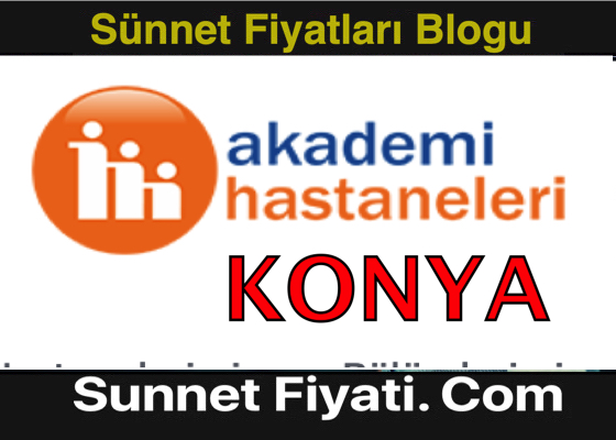 Konya Özel Akademi Hastanesi Sünnet Fiyatları