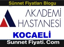 Özel Kocaeli Akademi Hastanesi Sünnet Fiyatları