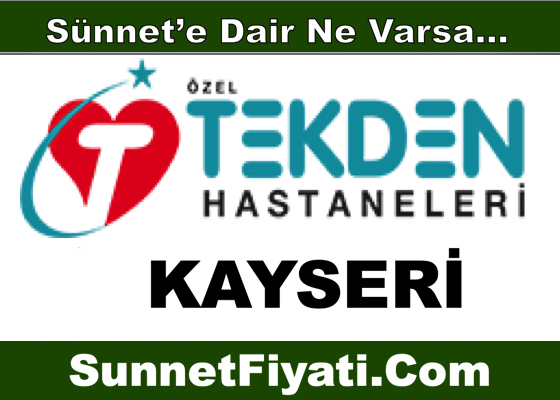 Kayseri Özel Tekden Hastanesi Sünnet Fiyatları