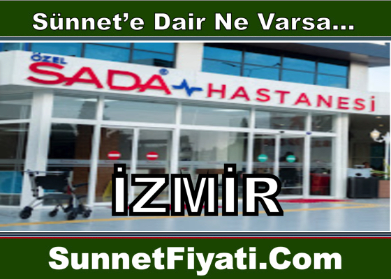 İzmir Özel Sada Hastanesi Sünnet Fiyatları